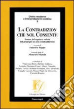 La contradizion che nol consente. Forme del sapere e valore del principio di non contraddizione libro