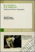 Il Giurista e il diritto. Studi per Federico Spantigati libro