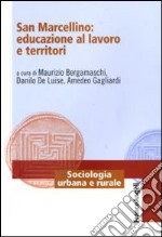 San Marcellino: educazione al lavoro e territori libro