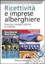 Ricettività e imprese alberghiere. Produzione, strategie e politiche di marketing libro