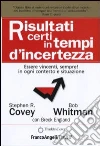 Risultati certi in tempi d'incertezza. Essere vincenti, sempre! in ogni contesto e situazione libro