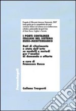 I Porti container italiani nel sistema euro-mediterraneo. Dati di riferimento e stato dell'arte su modelli e metodi per l'analisi di domanda e offerta libro