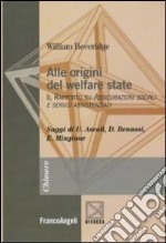 Alle origini del welfare state. Il rapporto su assicurazioni sociali e servizi assistenziali libro