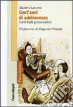 Cent'anni di adolescenza. Contributi psicoanalitici libro