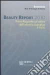 Beauty report 2010. Primo rapporto sul valore dell'industria cosmetica in Italia libro