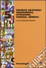 Priorità nazionali. Trasparenza, istruzione, finanza, energia libro