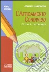 L'Affidamento condiviso. Come è, come sarà libro