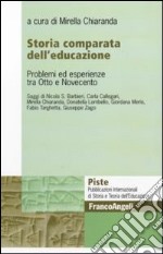 Storia comparata dell'educazione. Problemi ed esperienze tra Otto e Novecento libro