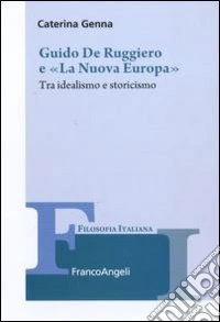 Guido De Ruggiero e «La Nuova Europa». Tra idealismo e storicismo