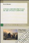 L'Italia risorgimentale di Arcangelo Ghisleri libro di Berardi Silvio