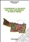 Le bonifiche e il rilancio dell'area industriale di Porto Torres libro