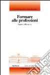 Formare alle professioni. Figure della sanità libro