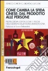 Come cambia la sfida cinese: dal prodotto alle persone. Profili organizzativi, legali e fiscali nella gestione delle risorse umane in Cina libro