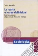 La realtà e le sue definizioni. Una introduzione al pensiero di William I. Thomas