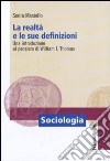 La realtà e le sue definizioni. Una introduzione al pensiero di William I. Thomas libro di Masiello Sonia