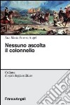 Nessuno ascolta il colonnello libro