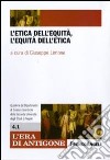 L'etica dell'equità e l'equità dell'etica libro di Limone G. (cur.)