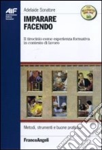 Imparare facendo. Il tirocinio come esperienza formativa in contesto di lavoro libro