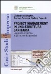 Project management in una struttura sanitaria. L'approccio teorico e gli strumenti operativi libro