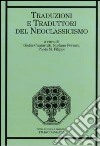 Traduzioni e traduttori del neoclassicismo libro