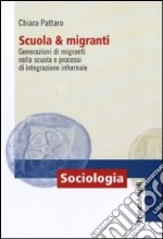 Scuola e migranti. Generazioni di migranti nella scuola e processi di integrazione informale