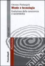 Mente e tecnologia. Evoluzione della conoscenza e sostenibilità