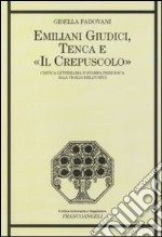 Emiliani Giudici, Tenca e «Il Crepuscolo». Critica letteraria e stampa periodica alla vigilia dell'unità libro