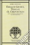 Emiliani Giudici, Tenca e «Il Crepuscolo». Critica letteraria e stampa periodica alla vigilia dell'unità libro di Padovani Gisella