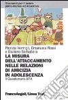 La misura dell'attaccamento nelle relazioni di amicizia in adolescenza. Il questionario Ara libro