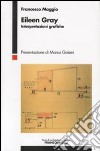 Eileen Gray. Interpretazioni grafiche libro di Maggio Francesco