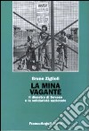 La mina vagante. Il disastro di Seveso e la solidarietà nazionale libro di Ziglioli Bruno