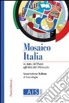Mosaico Italia. Lo stato del Paese agli inizi del XXI secolo libro
