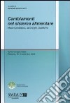 Cambiamenti nel sistema alimentare. Nuovi problemi, strategie, politiche. XLVI Convegno Sidea, Piacenza, 16-19 settembre 2010 libro di Boccaletti S. (cur.)