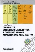 DisabilitÃ  cognitivo-linguistica e comunicazione aumentativa alternativa libro usato