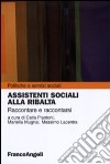 Assistenti sociali alla ribalta. Raccontare e raccontarsi libro