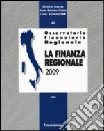 Osservatorio finanziario regionale. Vol. 32: La finanza regionale 2009 libro