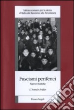 Fascismi periferici. Nuove ricerche. L'annale Irsifar libro