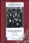 Fascismi periferici. Nuove ricerche. L'annale Irsifar libro di Irsifar (cur.)