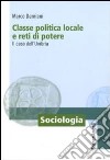 Classe politica locale e reti di potere. Il caso dell'Umbria libro di Damiani Marco