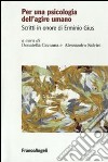 Per una psicologia dell'agire umano. Scritti in onore di Erminio Gius libro