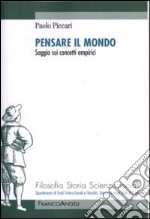 Pensare il mondo. Saggio sui concetti empirici libro