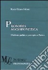 Prosodia sociofonetica. L'italiano parlato e percepito a Parma libro