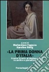 La prima donna d'Italia. Cristina Trivulzio di Belgiojoso tra politica e giornalismo libro