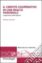 Il credito cooperativo in una realtà marginale. L'esperienza della Vallarsa libro