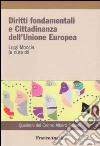 Diritti fondamentali e cittadinanza dell'Unione Europea libro