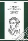 A Milano nell'Ottocento. Il lavorio scientifico e il giornalismo di Carlo Cattaneo libro di Pighetti Clelia