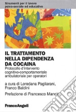 Il trattamento nella dipendenza da cocaina. Protocollo d'intervento cognitivo comportamentale ambulatoriale per operatori