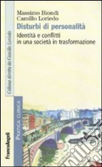 Disturbi di personalità. Identità e conflitti in una società in trasformazione libro