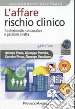 L'affare rischio clinico. Trasferimento assicurativo e gestione diretta libro