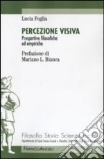 Percezione visiva. Prospettive filosofiche ed empiriche libro